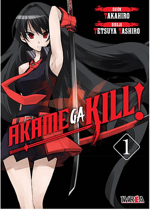 Akame ga Kill!, Vol. 1 by Takahiro, Tetsuya Tashiro