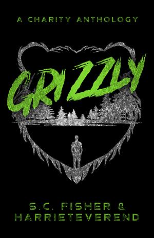 Grizzly: A Charity Anthology by S.C. Fisher