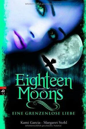 Eighteen Moons - Eine grenzenlose Liebe by Paz Pruneda, Margaret Stohl, Kami Garcia