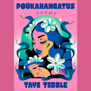 Poukahangatus: Poems by Tayi Tibble