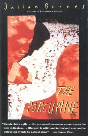 The Porcupine by Julian Barnes