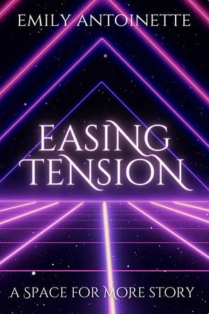 Easing Tension by Emily Antoinette
