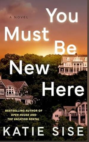 You must Be New Here by Katie Sise