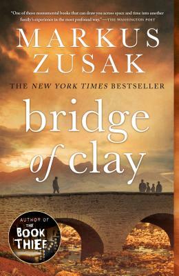 Bridge of Clay by Markus Zusak