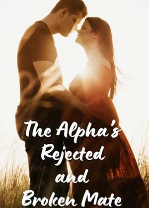 The alpha's rejected and broken mate by Cat Smith