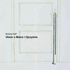 Utwór o Matce i Ojczyźnie by Bożena Umińska-Keff, Bożena Keff