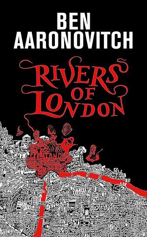 Rivers of London: 10th Anniversary Edition by Ben Aaronovitch