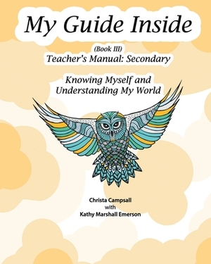 My Guide Inside (Book III) Teacher's Manual: Secondary by Kathy Marshall Emerson, Christa Campsall