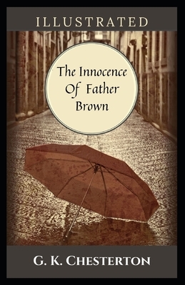 The Innocence of Father Brown Illustrated by G.K. Chesterton