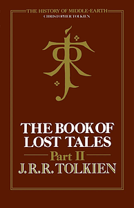 The Book of Lost Tales: Part 2 by Christopher Tolkien