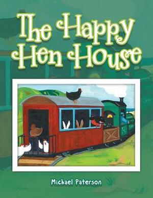 The Happy Hen House by Michael Paterson