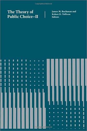 The Theory of Public Choice--II by James M. Buchanan, Robert D. Tollison