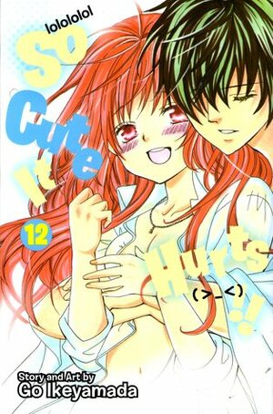 So Cute It Hurts!!, Vol. 12 by Go Ikeyamada, Tomo Kimura, Joanna Estep