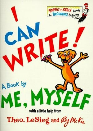 I Can Write! a Book by Me, Myself (Bright and Early Books for Beginning Beginners) by Theo LeSieg