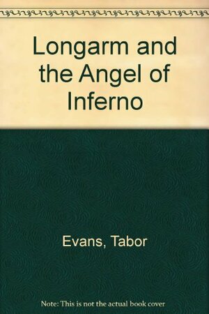 Longarm and the Angel of Inferno by Tabor Evans