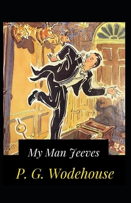 My Man Jeeves-Original Edition(Annotated) by P.G. Wodehouse