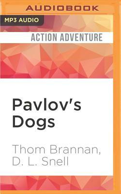 Pavlov's Dogs by Thom Brannan, D. L. Snell