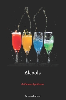 Alcools by Guillaume Apollinaire