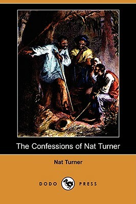 The Confessions of Nat Turner (Dodo Press) by Nat Turner