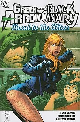 Green Arrow and Black Canary: Road to the Altar by Paulo Siqueira, J. Torres, Tony Bedard