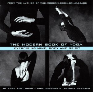 The Modern Book of Yoga by Patrick Harbron, Anne Kent Rush