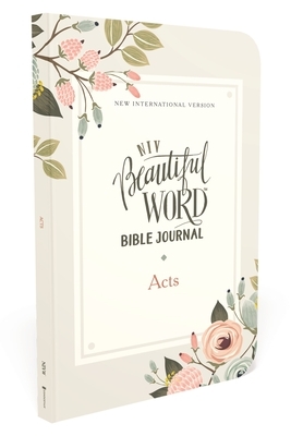 Niv, Beautiful Word Bible Journal, Acts, Paperback, Comfort Print by The Zondervan Corporation