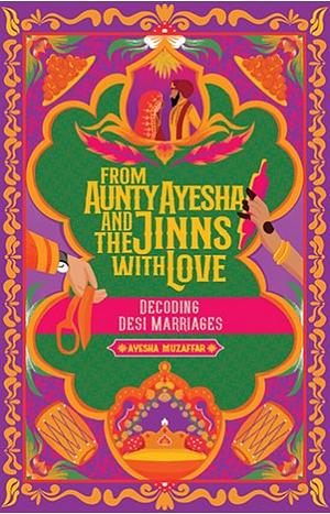 From Aunty Ayesha And The Jinns With Love by Ayesha Muzaffar