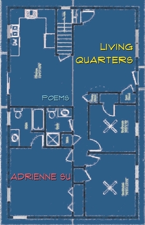 Living Quarters: Poems by Adrienne Su