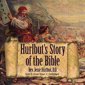 Hurlbut's Story of the Bible by Rev Jesse Hurlbut DD