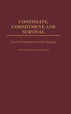 Continuity, Commitment, and Survival: Jewish Communities in the Diaspora by Sol Encel, Leslie Stein