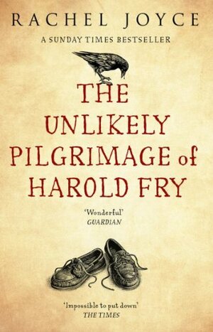 The Unlikely Pilgrimage of Harold Fry by Rachel Joyce