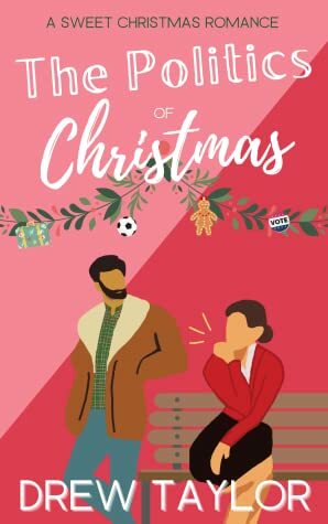 The Politics of Christmas by Drew Taylor