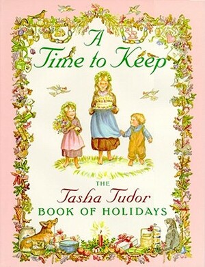 A Time to Keep: Time to Keep by Tasha Tudor