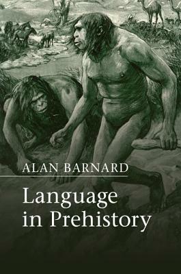Language in Prehistory by Alan Barnard