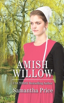 Amish Willow: Amish Romance by Samantha Price