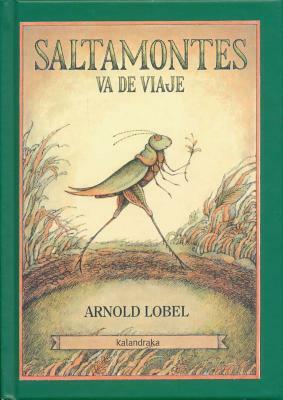 Saltamontes Va de Viaje = Grasshopper on the Road by Arnold Lobel