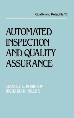 Automated Inspection and Quality Assurance by Stanley L. Robinson, Richard Kendall Miller