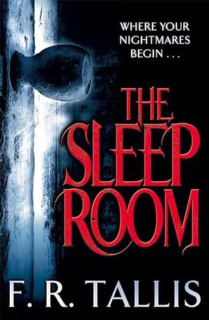 The Sleep Room by F.R. Tallis