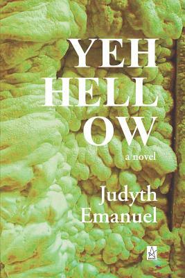 Yeh. Hell. Ow by Judyth Emanuel