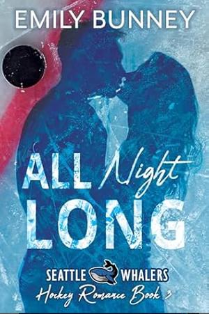 All Night Long: A Novella by Emily Bunney