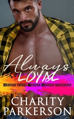 Always Loyal by Charity Parkerson