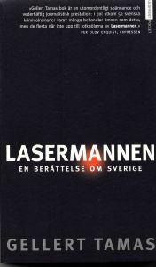 Lasermannen: En berättelse om Sverige by Gellert Tamas