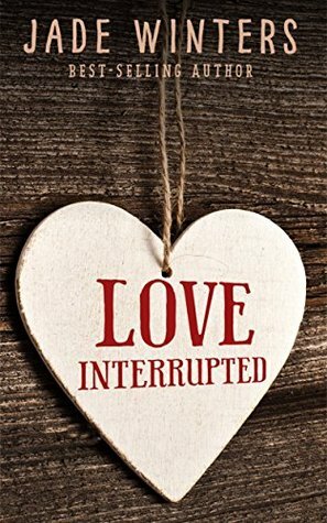 Love Interrupted by Jade Winters