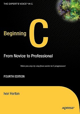 Beginning C: From Novice to Professional by Ivor Horton