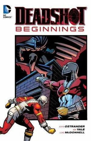 Deadshot: Beginnings by Bruce D. Patterson, Luke McDonnell, Doug Moench, Gerry Conway, Kim Yale, Steve Englehart, Paul Levitz, Don Newton, Terry Austin, John Ostrander, Marshall Rogers, Alfredo P. Alcala