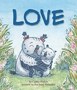 Love by Casey Rislov, Aimee Jackson, Rachael Balsaitis
