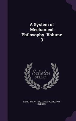 A System of Mechanical Philosophy 4 Volume Set by John Robison