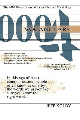 Vocabulary 4000: The 4000 Words Essential for an Educated Vocabulary by Jeff Kolby