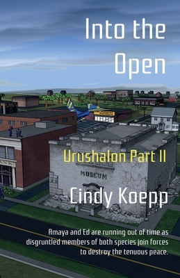 Into the Open: Urushalon Part II by Cindy Koepp