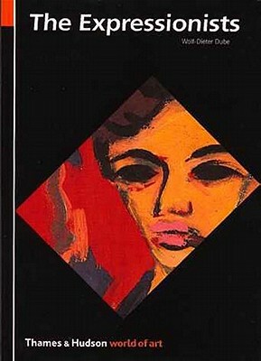 The Expressionists by W. D. Dube, Wolf-Dieter Dube